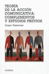 TEORÍA DE LA ACCIÓN COMUNICATIVA: COMPLEMENTOS Y ESTUDIOS PREVIOS