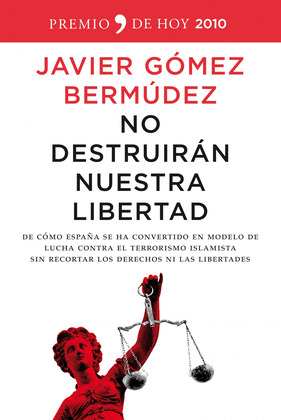 NO DESTRUIRAN NUESTRA LIBERTAD (PREMIO DE HOY 2010. ENSAYO TEMAS DE HOY)