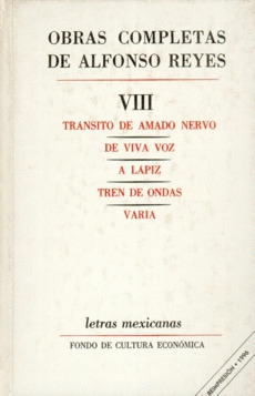 OBRAS COMPLETAS, VIII : TRANSITO DE AMADO NERVO, DE VIVA VOZ, A LAPIZ, TREN DE O