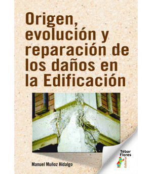 ORIGEN, EVOLUCION Y REPARACION DE LOS DAÑOS EN LA EDIFICACION