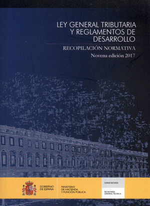 LEY GENERAL TRIBUTARIA Y REGLAMENTOS DE DESARROLLO. RECOPILACION NORMATIVA. NOVE