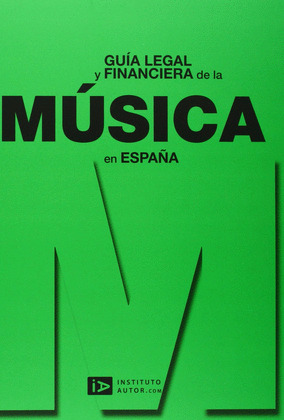GUÍA LEGAL Y FINANCIERA DE LA MÚSICA EN ESPAÑA