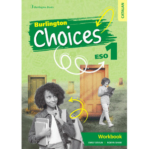 BURLINGTON CHOICES, 1º ESO. WORKBOOK