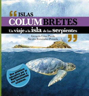 ISLAS COLUMBRETES: UN VIAJE A LA ISLA DE LAS SERPIENTES.
