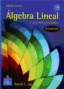 ALGEBRA LINEAL Y SUS APLICACIONES (3ª EDICION ACTUALIZADA, 2007. INCLUYE CD-ROM)