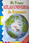 MI PRIMER ATLAS UNIVERSAL DE ECONOMIA