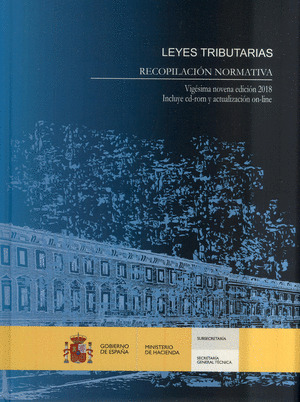 LEYES TRIBUTARIAS. RECOPILACION NORMATIVA. VIGESIMA NOVENA EDICION 2018