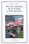 POR LOS MUERTOS DE LA UNION Y OTROS POEMAS (BILINGÜE)