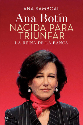 ANA BOTIN. NACIDA PARA TRIUNFAR.