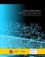 LEYES TRIBUTARIAS. RECOPILACION NORMATIVA. DECIMOQUINTA EDICION 2018