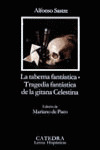 LA TABERNA FANTASTICA; TRAGEDIA FANTASTICA DE LA GITANA CELESTINA