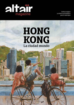 MAGAZINE ALTAIR :HONG KONG. LA CIUDAD MUNDO