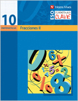 E.S.O.-C.CLAVE MATEMATICAS 10 (2007). FRACCIONES I