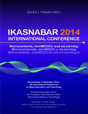 IKASNABAR 2014 - INTERNATIONAL CONFERENCE. MICROCONTENTS, MINIMOOCS AND MLEARNIN