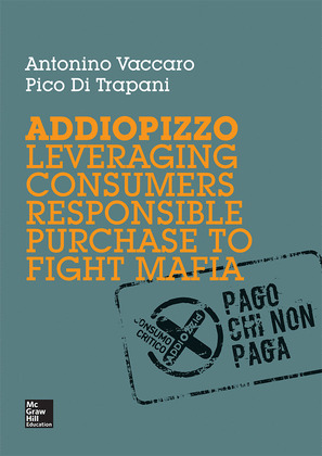 BL ADDIOPIZZO. LEVERAGING CONSUMERS RESPONSIBLE PURCHASE TO FIGHT MAFIA. LIBRO D