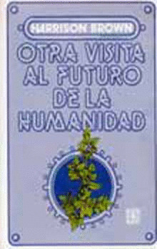 OTRA VISITA AL FUTURO DE LA HUMANIDAD : LA DIFÍCIL SITUACIÓN DEL MUNDO Y SUS POS