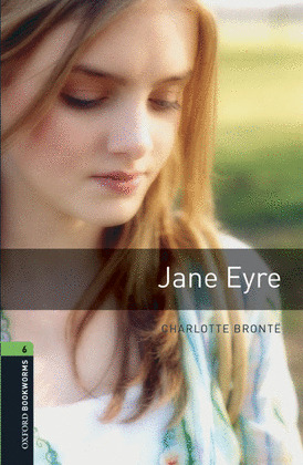 OXFORD BOOKWORMS LIBRARY 6: JANE EYRE. DIGITAL PACK (3RD EDITION)