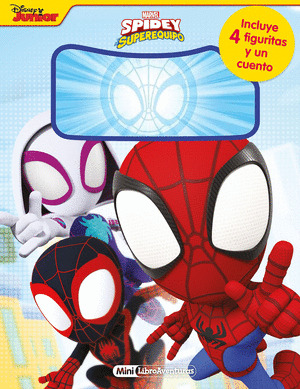 DISNEY JUNIOR. SPIDEY Y SU SUPEREQUIPO. MINI-LIBROAVENTURAS