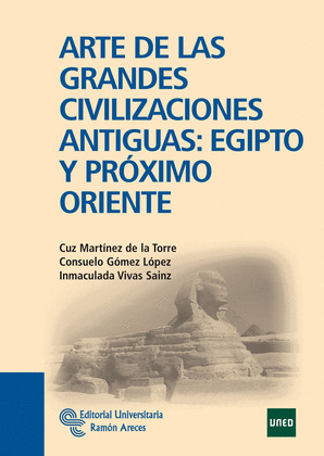ARTE DE LAS GRANDES CIVILIZACIONES ANTIGUAS. EGIPTO Y PRÓXIMO ORIENTE