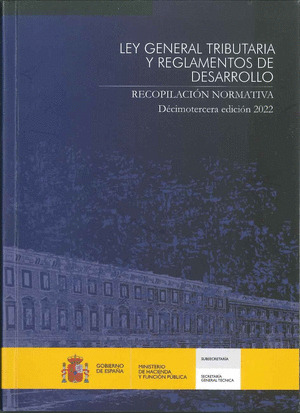 LEY GENERAL TRIBUTARIA Y REGLAMENTOS DE DESARROLLO. RECOPILACIÓN NORMATIVA