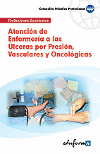 ATENCION DE ENFERMERIA A LAS ULCERAS POR PRESION, VASCULARES Y ON