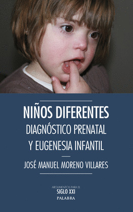 NIÑOS DIFERENTES:DIAGNOSTICO PRENATAL Y EUGENESIA