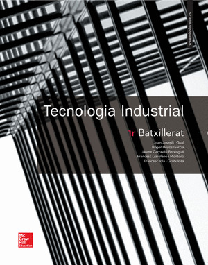 LA TECNOLOGIA INDUSTRIAL 1 BATXILLERAT. CATALUNYA. LLIBRE ALUMNE.