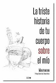 LA TRISTE HISTORIA DE TU CUERPO SOBRE EL MÍO
