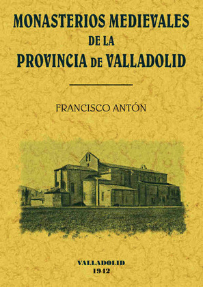 MONASTERIOS MEDIEVALES DE VALLADOLID