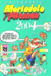 ** TACO CALENDARIO 2004 MORTADELO