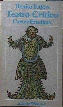 TEATRO CRITICO UNIVERSAL ; CARTAS ERUDITAS Y CURIOSAS