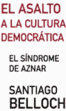ASALTO A LA CULTURA DEMOCRATICA