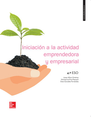 INICIACIÓN A LA ACTIVIDAD EMPRESARIAL Y EMPRENDEDORA 4º ESO. LIBRO ALUMNO.