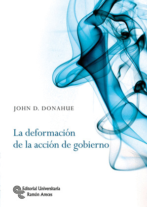 LA DEFORMACION DE LA ACCION DE GOBIERNO