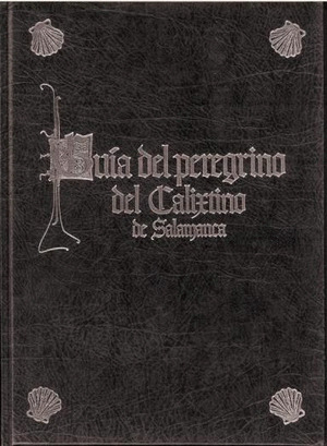 GUÍA DEL PEREGRINO DEL CALIXTINO DE SALAMANCA (FACS.)