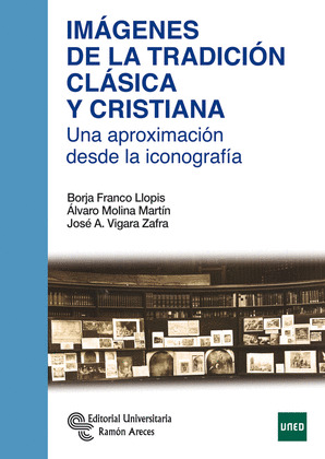IMÁGENES DE LA TRADICIÓN CLÁSICA Y CRISTIANA. UNA APROXIMACIÓN DESDE LA ICONOGRA
