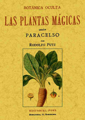 BOTANICA OCULTA. LAS PLANTAS MAGICAS SEGUN PARACELSO