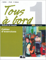 TOUS A BORD, 1. CAHIER DŽEXERCICES -FRANCES, 1º ESO. CUADERNO (2007)