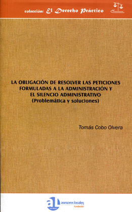 LA OBLIGACIÓN DE RESOLVER LAS PETICIONES FORMULADAS A LA ADMINISTRACIÓN Y EL SIL