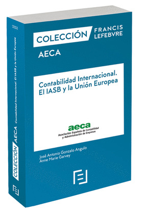 CONTABILIDAD INTERNACIONAL. EL IASB Y LA UNION EUROPEA