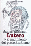 LUTERO Y EL NACIMIENTO DEL PROTESTANTISMO