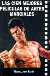 CIEN MEJORES PELICULAS DE ARTES MARCIALES, LAS