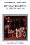 PINTURA Y ESCULTURA EN ESPAÑA (1800-1910)