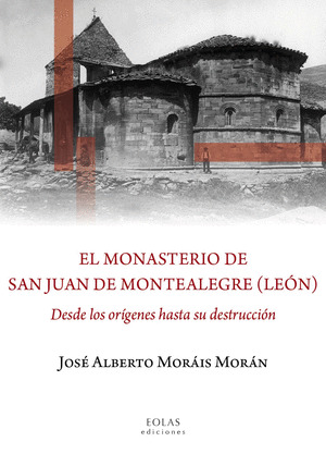 EL MONASTERIO DE SAN JUAN DE MONTEALEGRE (LEON)