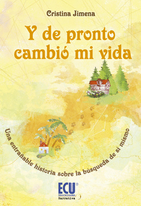 Y DE PRONTO CAMBIO MI VIDA