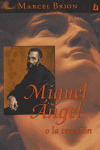 MIGUEL ANGEL O LA CREACION