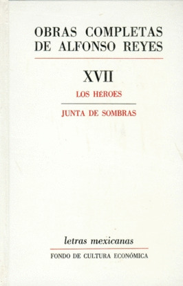 OBRAS COMPLETAS, XVII : LOS HEROES, JUNTA DE SOMBRAS