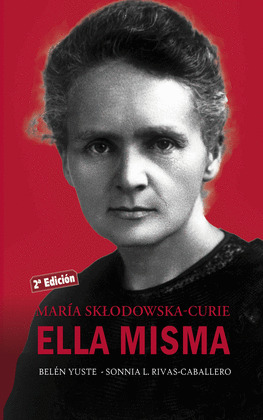 MARIA SKLODOWSKA-CURIE. ELLA MISMA
