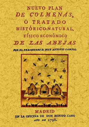 NUEVO PLAN DE COLMENAS O TRATADO HISTÓRICO-NATURAL, FÍSICO-ECONÓMICO DE LAS ABEJ