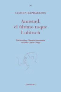 AMISTAD, EL ÚLTIMO TOQUE LUBITSCH